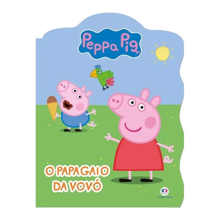 Peppa Pig - O Papagaio da Vovó - Ciranda Cultural